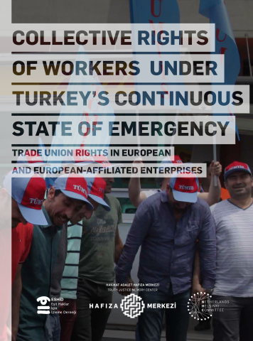Collective Rights of Workers Under Turkey’s Continous State of Emergency: Trade Unions in European and European Affiliated Enterprises