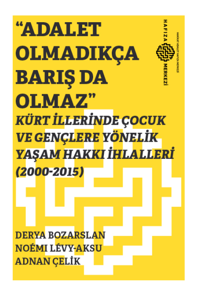 "Adalet Olmadıkça Barış da Olmaz": Kürt İllerinde Çocuk ve Gençlere Yönelik Yaşam Hakkı İhlalleri