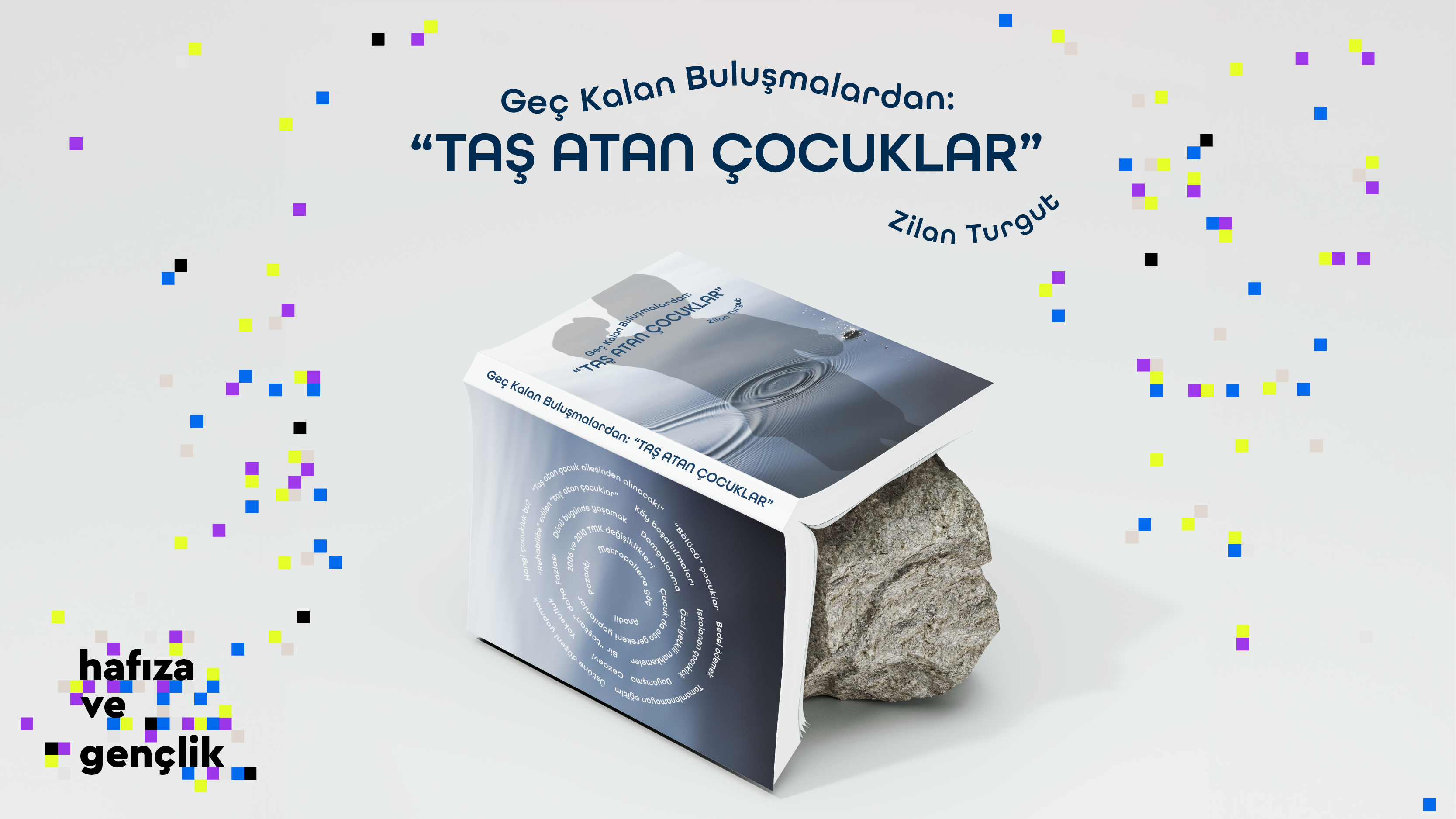 Görselde "Geç Kalmış Buluşmalar: Taş Atan Çocuklar" yazılı yayın başlığı ve yazar Zilan Turgut'un ismi görünüyor. E-kitap olarak tasarlanan yayının dijital bir maketi, bir taş etrafına sarılı şekilde duruyor. 
