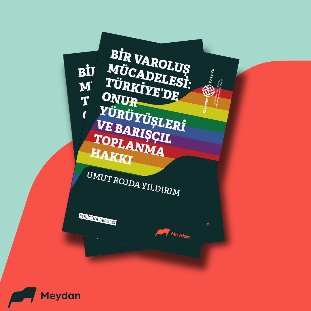Bir Varoluş Mücadelesi: Türkiye’de Onur Yürüyüşleri ve Barışçıl Toplanma Hakkı Politika Belgesi