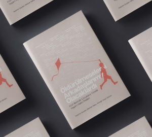 “Öldürülmeselerdi Arkadaşlarımız Olacaklardı