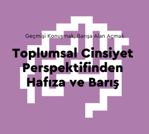 Toplumsal Cinsiyet Perspektifinden Hafıza ve Barış Paneli duyuru bilgilerinin yer aldığı görsel