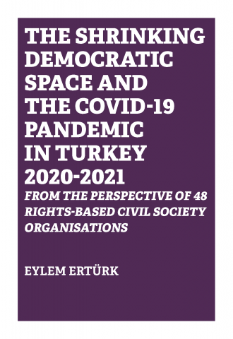 The Shrinking Democratic Space and the COVID-19 Pandemic in Turkey from the Perspective of 48 Rights-Based CSOs