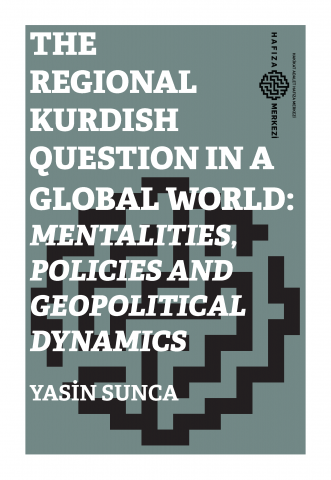 The Regional Kurdish Question in a Global World: Mentalities, Policies and Geopolitical Dynamics