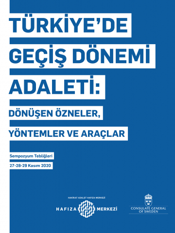 Türkiye’de Geçiş Dönemi Adaleti: Dönüşen Özneler, Yöntemler ve Araçlar