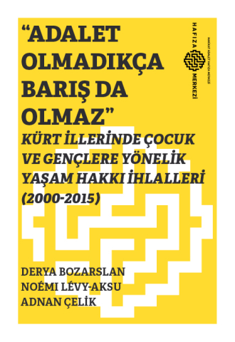 "Adalet Olmadıkça Barış da Olmaz": Kürt İllerinde Çocuk ve Gençlere Yönelik Yaşam Hakkı İhlalleri