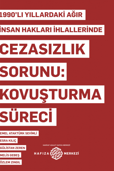 1990’lı Yıllardaki Ağır İnsan Hakları İhlallerinde Cezasızlık Sorunu: Kovuşturma Süreci